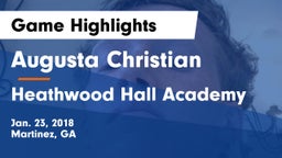 Augusta Christian  vs Heathwood Hall Academy Game Highlights - Jan. 23, 2018