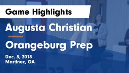 Augusta Christian  vs Orangeburg Prep Game Highlights - Dec. 8, 2018
