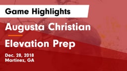 Augusta Christian  vs Elevation Prep Game Highlights - Dec. 28, 2018