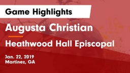 Augusta Christian  vs Heathwood Hall Episcopal  Game Highlights - Jan. 22, 2019