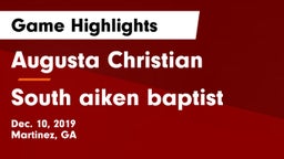 Augusta Christian  vs South aiken baptist Game Highlights - Dec. 10, 2019