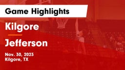 Kilgore  vs Jefferson  Game Highlights - Nov. 30, 2023