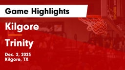 Kilgore  vs Trinity  Game Highlights - Dec. 2, 2023