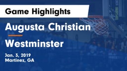 Augusta Christian  vs Westminster  Game Highlights - Jan. 3, 2019