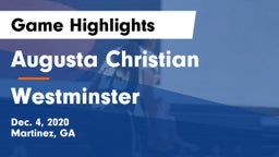 Augusta Christian  vs Westminster Game Highlights - Dec. 4, 2020