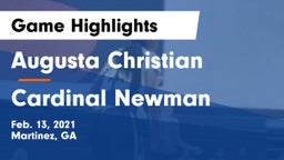 Augusta Christian  vs Cardinal Newman Game Highlights - Feb. 13, 2021