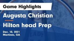 Augusta Christian  vs Hilton head Prep Game Highlights - Dec. 10, 2021