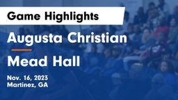 Augusta Christian  vs Mead Hall Game Highlights - Nov. 16, 2023
