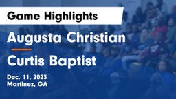 Augusta Christian  vs Curtis Baptist  Game Highlights - Dec. 11, 2023