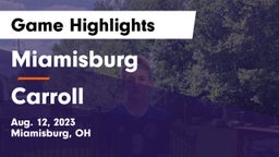 Miamisburg  vs Carroll  Game Highlights - Aug. 12, 2023