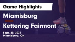 Miamisburg  vs Kettering Fairmont Game Highlights - Sept. 20, 2023