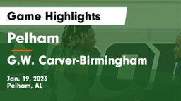 Pelham  vs G.W. Carver-Birmingham  Game Highlights - Jan. 19, 2023