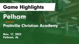 Pelham  vs Prattville Christian Academy  Game Highlights - Nov. 17, 2023