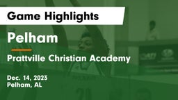 Pelham  vs Prattville Christian Academy  Game Highlights - Dec. 14, 2023