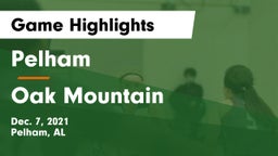 Pelham  vs Oak Mountain  Game Highlights - Dec. 7, 2021