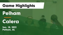 Pelham  vs Calera  Game Highlights - Jan. 18, 2022