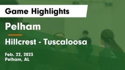 Pelham  vs Hillcrest  - Tuscaloosa Game Highlights - Feb. 22, 2023