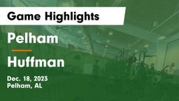 Pelham  vs Huffman  Game Highlights - Dec. 18, 2023