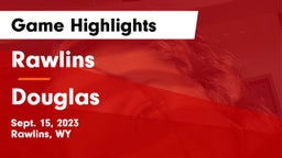 Rawlins  vs Douglas  Game Highlights - Sept. 15, 2023
