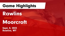 Rawlins  vs Moorcroft  Game Highlights - Sept. 8, 2023