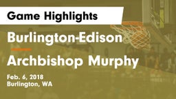 Burlington-Edison  vs Archbishop Murphy  Game Highlights - Feb. 6, 2018