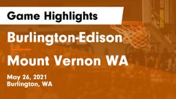 Burlington-Edison  vs Mount Vernon  WA Game Highlights - May 26, 2021