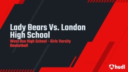 Highlight of Lady Bears Vs. London High School