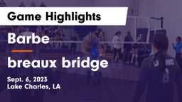 Barbe  vs breaux bridge Game Highlights - Sept. 6, 2023