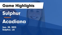 Sulphur  vs Acadiana  Game Highlights - Jan. 20, 2023