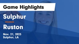 Sulphur  vs Ruston  Game Highlights - Nov. 21, 2023