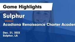 Sulphur  vs Acadiana Renaissance Charter Academy Game Highlights - Dec. 21, 2023