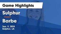 Sulphur  vs Barbe  Game Highlights - Jan. 9, 2024