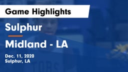 Sulphur  vs Midland  - LA Game Highlights - Dec. 11, 2020