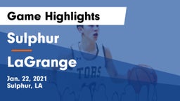 Sulphur  vs LaGrange  Game Highlights - Jan. 22, 2021