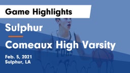 Sulphur  vs Comeaux High Varsity Game Highlights - Feb. 5, 2021