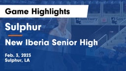 Sulphur  vs New Iberia Senior High Game Highlights - Feb. 3, 2023