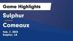 Sulphur  vs Comeaux  Game Highlights - Feb. 7, 2023