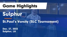Sulphur  vs St.Paul’s Varsity (SLC Tournament) Game Highlights - Dec. 27, 2023