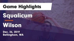Squalicum  vs Wilson  Game Highlights - Dec. 26, 2019
