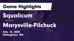 Squalicum  vs Marysville-Pilchuck  Game Highlights - Feb. 15, 2020