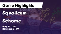 Squalicum  vs Sehome  Game Highlights - May 25, 2021