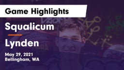 Squalicum  vs Lynden  Game Highlights - May 29, 2021