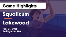 Squalicum  vs Lakewood  Game Highlights - Jan. 26, 2023