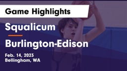 Squalicum  vs Burlington-Edison  Game Highlights - Feb. 14, 2023