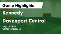Kennedy  vs Davenport Central Game Highlights - Sept. 3, 2022