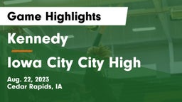 Kennedy  vs Iowa City City High Game Highlights - Aug. 22, 2023