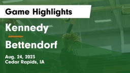 Kennedy  vs Bettendorf  Game Highlights - Aug. 24, 2023