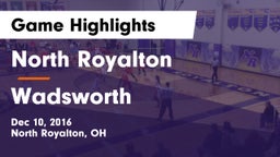 North Royalton  vs Wadsworth  Game Highlights - Dec 10, 2016