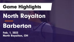 North Royalton  vs Barberton  Game Highlights - Feb. 1, 2023