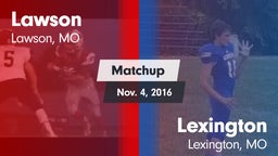 Matchup: Lawson  vs. Lexington  2016